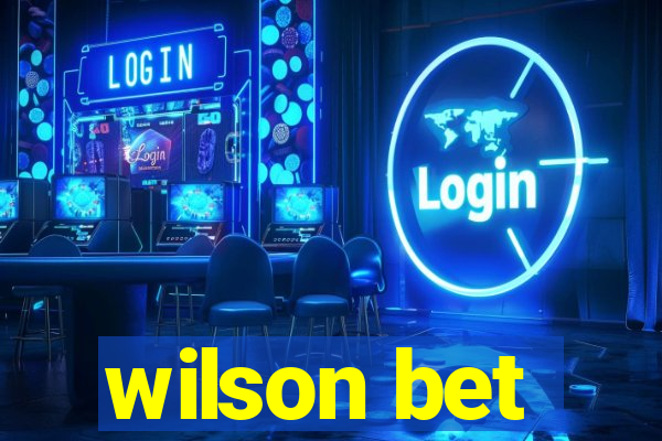 wilson bet