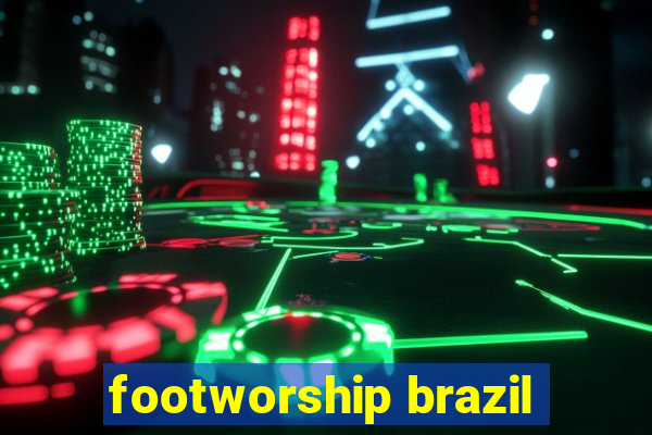 footworship brazil