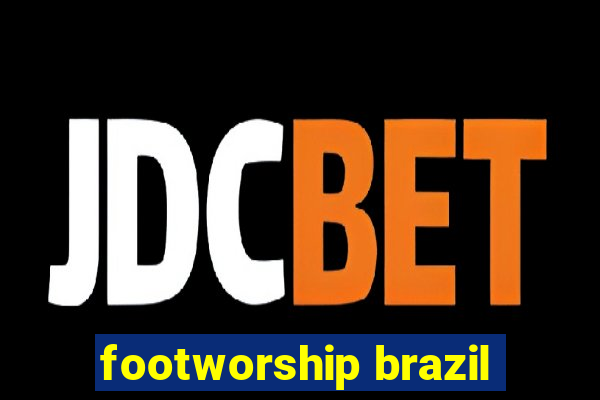 footworship brazil