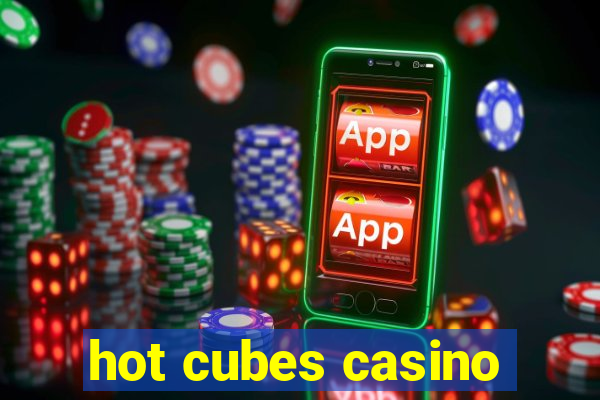 hot cubes casino