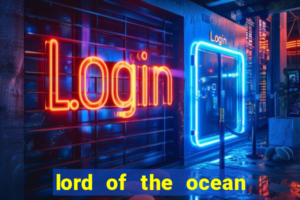 lord of the ocean slot free play