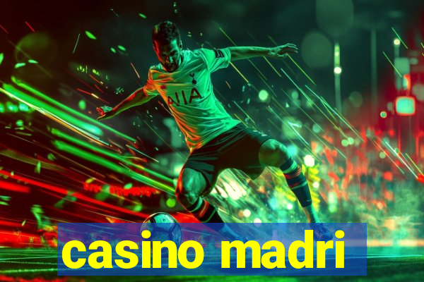 casino madri