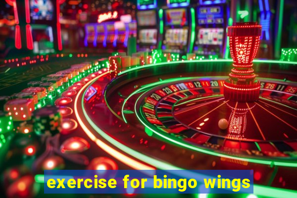 exercise for bingo wings