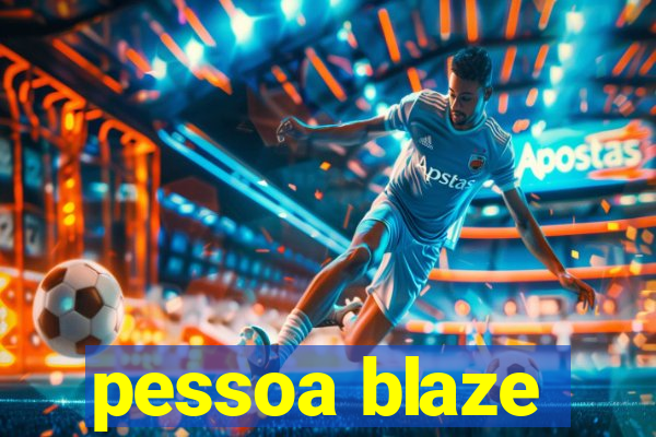 pessoa blaze