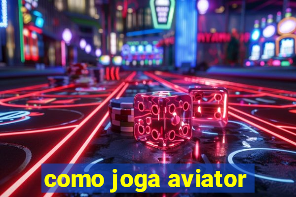 como joga aviator