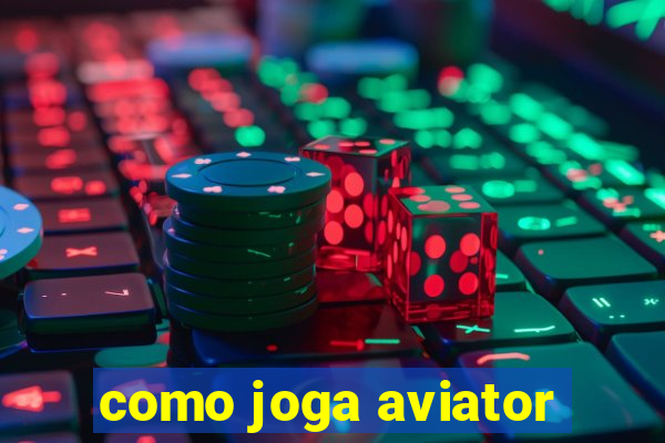 como joga aviator