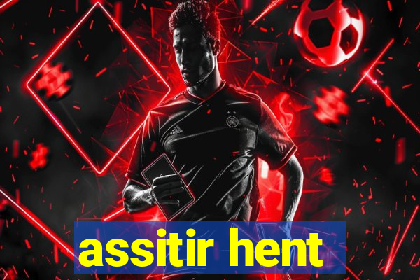 assitir hent