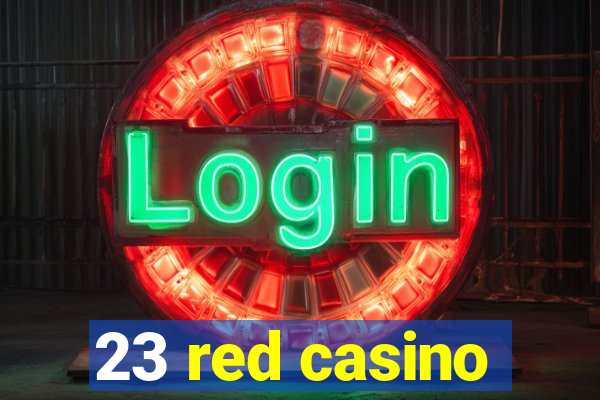 23 red casino