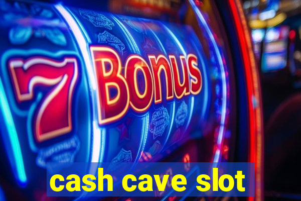 cash cave slot