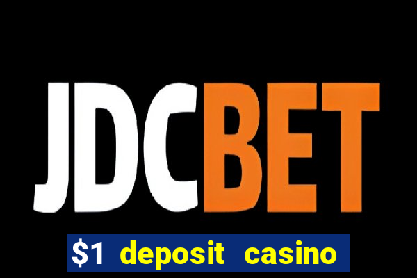 $1 deposit casino mega moolah