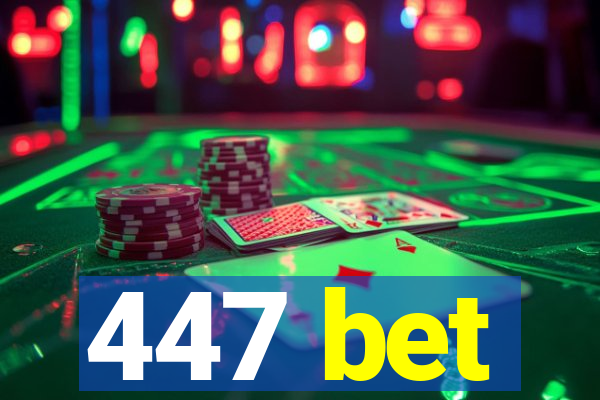 447 bet