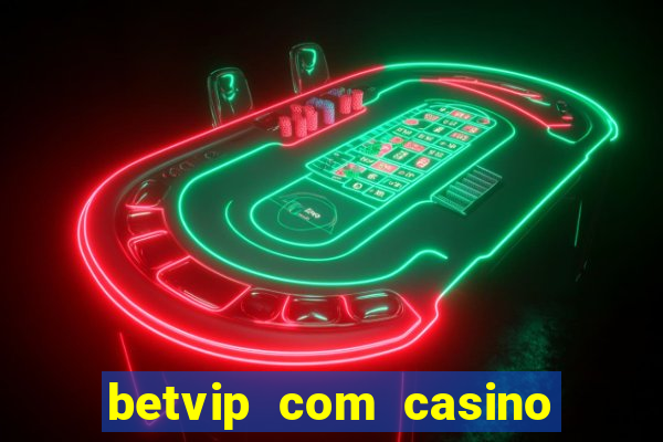 betvip com casino pgsoft fortune tiger