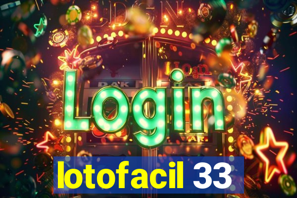 lotofacil 33