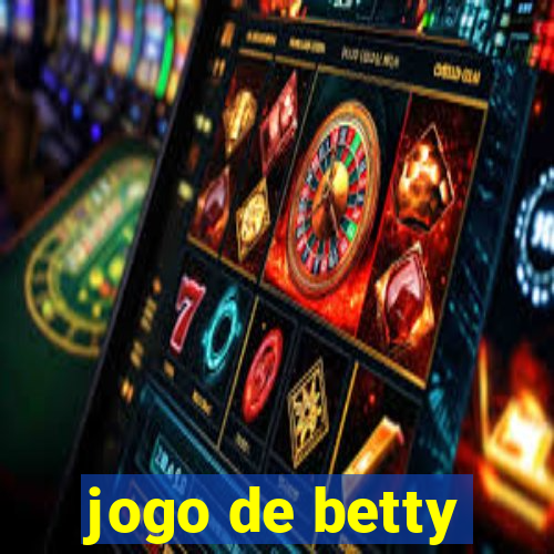 jogo de betty