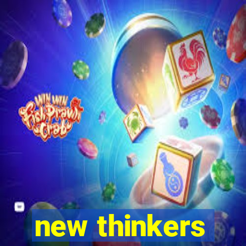 new thinkers