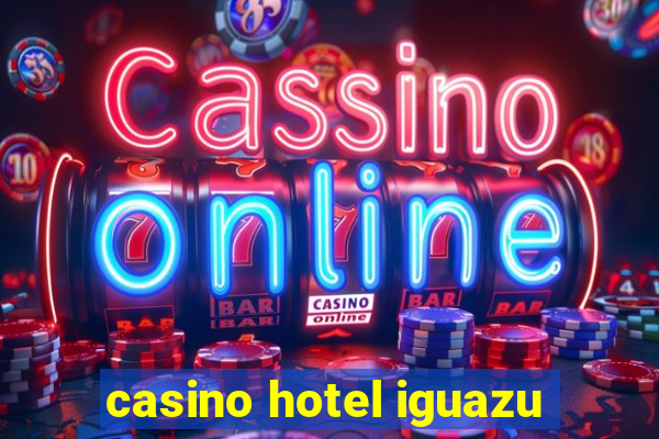 casino hotel iguazu