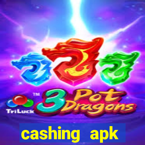 cashing apk dinheiro infinito