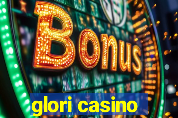 glori casino