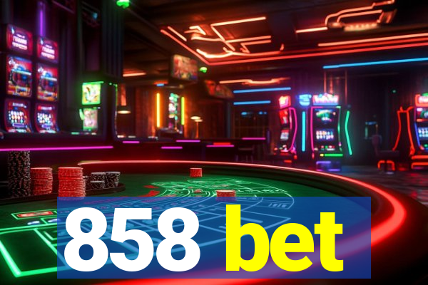 858 bet