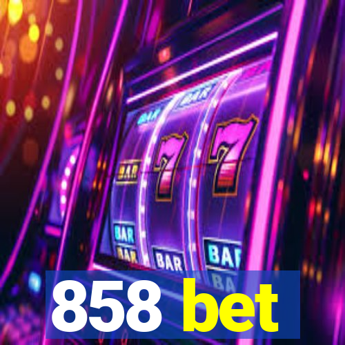 858 bet