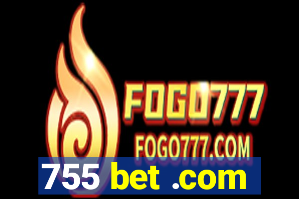 755 bet .com