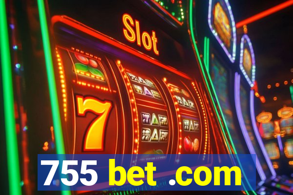 755 bet .com