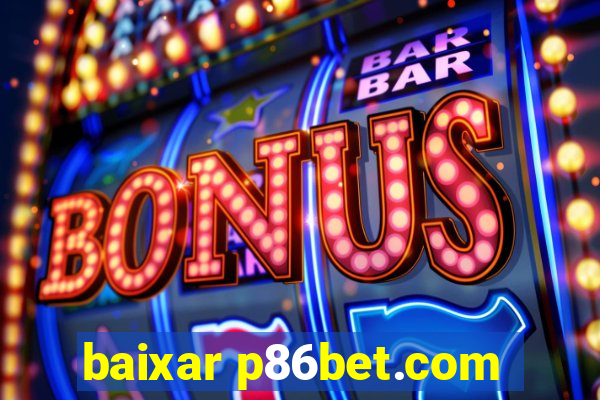 baixar p86bet.com