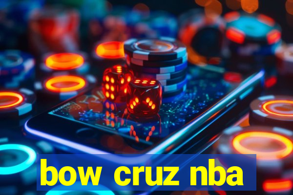 bow cruz nba