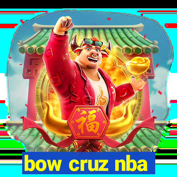 bow cruz nba