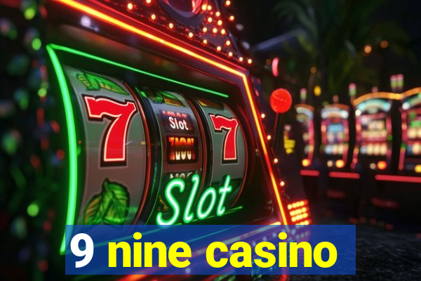 9 nine casino