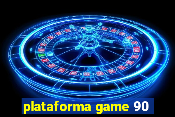 plataforma game 90