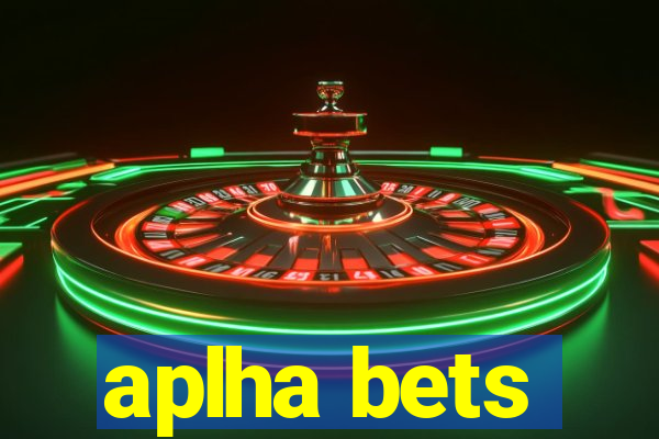 aplha bets