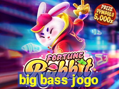 big bass jogo