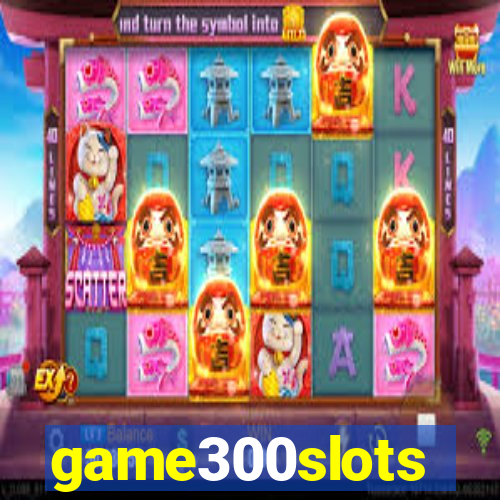 game300slots