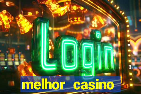 melhor casino online do mundo