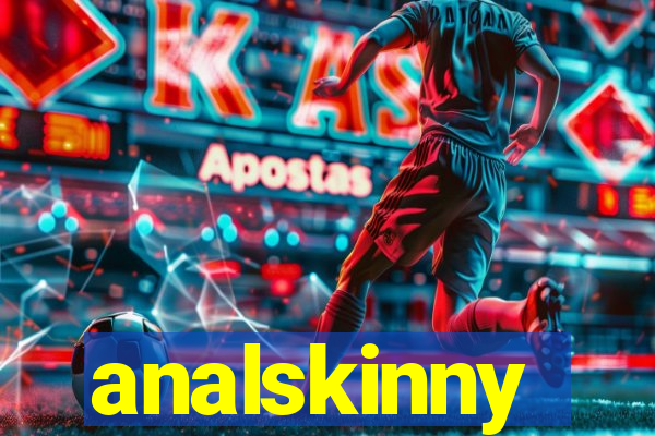 analskinny