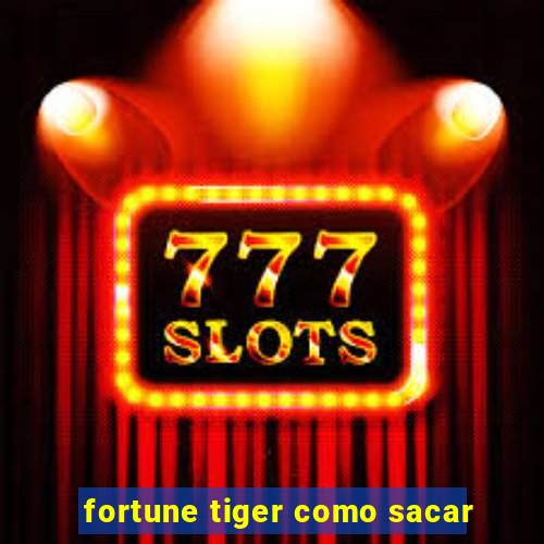 fortune tiger como sacar