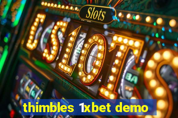 thimbles 1xbet demo