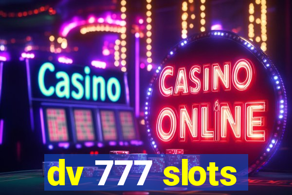 dv 777 slots