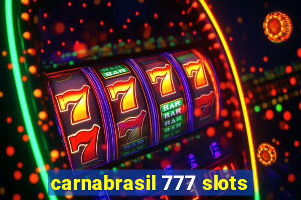 carnabrasil 777 slots