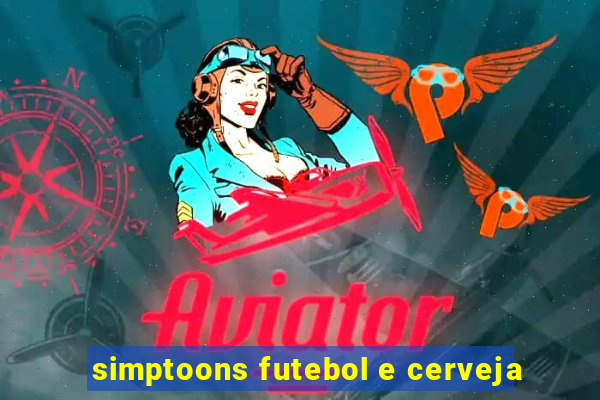 simptoons futebol e cerveja