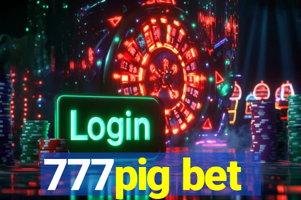 777pig bet