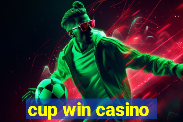 cup win casino