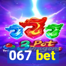 067 bet