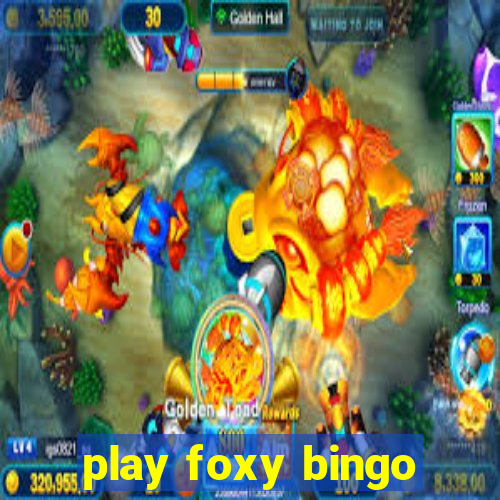 play foxy bingo