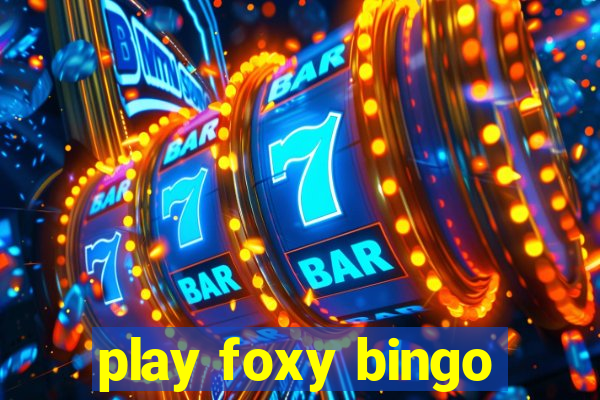 play foxy bingo