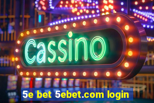 5e bet 5ebet.com login