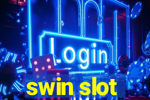 swin slot