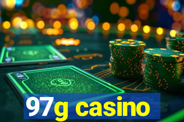 97g casino