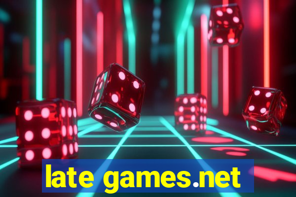 late games.net